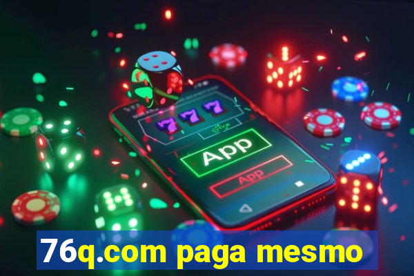 76q.com paga mesmo